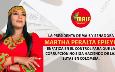 LA PRESIDENTA DE MAIS Y SENADORA MARTHA PERALTA EPIEYU ENFATIZA EN EL CONTROL PARA QUE LA CORRUPCIÓN NO SIGA HACIENDO DE LAS SUYAS EN COLOMBIA.